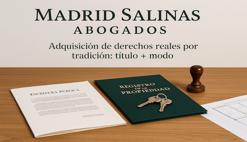 “Tradición en la transmisión: llaves, escritura y sello notarial; rótulo ‘Madrid Salinas Abogados’ en verde oscuro de fondo.”